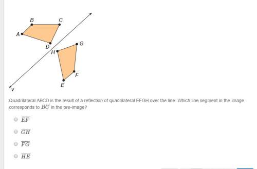 Quadrilateral abcd is the result of a reflection of quadrilateral efgh over the line. which line seg