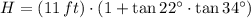 H = (11\,ft)\cdot (1+\tan 22^{\circ}\cdot \tan 34^{\circ})