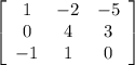 \left[\begin{array}{ccc}1&-2&-5\\0&4&3\\-1&1&0\end{array}\right]