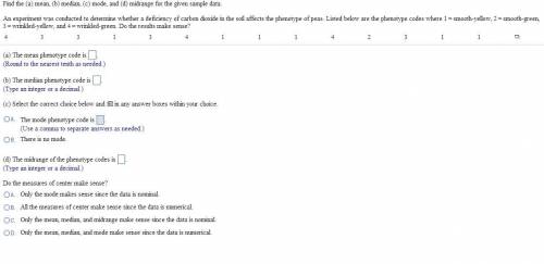 Find the (a) mean, (b) median, (c) mode, and (d) midrange for the given sample data. An experiment w