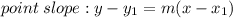 point \: slope: y - y_{1} = m(x - x_{1})