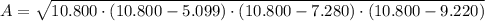A = \sqrt{10.800\cdot (10.800-5.099)\cdot (10.800-7.280)\cdot (10.800-9.220)}