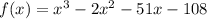 f(x)=x^3-2x^2-51x-108