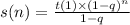 s(n) =  \frac{t(1) \times (1 -  {q})^{n} }{1 - q}  \\