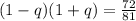 (1 - q)(1 + q) =  \frac{72}{81}  \\
