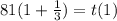 81(1 +  \frac{1}{3}) = t(1) \\