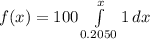 f(x) =  100 \int\limits^{x}_{0.2050} {1} \, dx