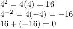 4^2=4(4)=16\\4^-^2=4(-4)=-16\\16 + (-16) = 0