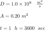 D =1.0 \times 10^{8} \ \ \ \frac{m^2}{s} \\\\ A = 0.20 \ m^2\\\\t = 1\ \ h = 3600 \ \   sec \\\\