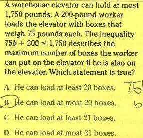 A warehouse elevator can hold 1750 pounds. A 200 pound worker loads the elevator with boxes that wei