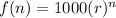 f(n)=1000(r)^n