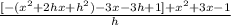 \frac{[-(x^2+2hx+h^2)-3x-3h+1]+x^2+3x-1}{h}