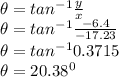 \theta = tan^{-1}\frac{y}{x}\\ \theta = tan^{-1}\frac{-6.4}{-17.23}\\\theta = tan^{-1}0.3715\\\theta = 20.38^0