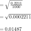=\sqrt{ \frac{0.2211}{1000}}\\\\=\sqrt{0.0002211}\\\\=0.01487