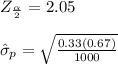 Z_{\frac{\alpha}{2}} =2.05\\\\\hat{\sigma}_{p} = \sqrt{\frac{0.33 (0.67)}{1000}}\\\\