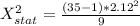 X^2 _{stat} =  \frac{(35  -1) * 2.12^2 }{9 }