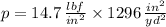 p = 14.7\,\frac{lbf}{in^{2}}\times 1296\,\frac{in^{2}}{yd^{2}}