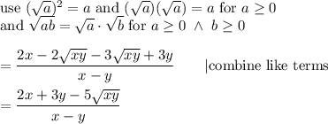 \text{use}\ (\sqrt{a})^2=a\ \text{and}\ (\sqrt{a})(\sqrt{a})=a\ \text{for}\ a\geq0\\\text{and}\ \sqrt{ab}=\sqrt{a}\cdot\sqrt{b}\ \text{for}\ a\geq0\ \wedge\ b\geq0\\\\=\dfrac{2x-2\sqrt{xy}-3\sqrt{xy}+3y}{x-y}\qquad|\text{combine like terms}\\\\=\dfrac{2x+3y-5\sqrt{xy}}{x-y}