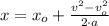 x = x_{o}+\frac{v^{2}-v_{o}^{2}}{2\cdot a}