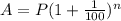 A=P(1+\frac{1}{100})^n
