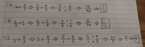 1a.m x 4/5 for m = 7/8 1b. 2/3 x t for t =1/8 1c. y x 4/5 for y = 5
