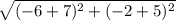 \sqrt{(-6+7)^2+(-2+5)^2}