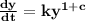 \mathbf{\frac{dy}{dt} = ky^{1 + c}}