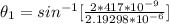 \theta_1  =  sin ^{-1} [\frac{ 2 * 417 * 10^{-9}}{2.19298 *10^{-6}} ]