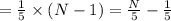 =\frac{1}{5}\times (N-1)=\frac{N}{5}-\frac{1}{5}