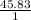 \frac{45.83}{1}