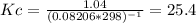 Kc=\frac{1.04}{(0.08206*298)^{-1}}=25.4