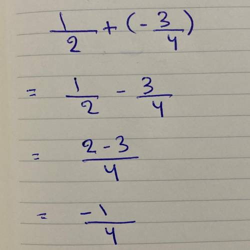 Find the sum 1/2 + (-3/4)=