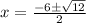 x = \frac{-6\pm \sqrt{12}}{2}