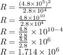 R = \frac{(4.8\times 10^5)^2}{2.8\times10^4}\\R = \frac{4.8\times 10^{10}}{2.8\times10^4}\\R = \frac{4.8}{2.8} \times 10^{10-4}\\ R = \frac{4.8}{2.8} \times 10^{6}\\R = 1.714\times 10^{6}\\