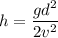 \displaystyle h=\frac{gd^2}{2v^2}