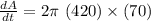 \frac{dA}{dt}=2\pi \ (420)\times  (70)
