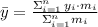 \bar y = \frac{\Sigma\limits_{i=1}^{n}\,y_{i}\cdot m_{i}}{\Sigma\limits_{i=1}^{n}m_{i}}