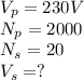 V_p=230V\\N_p=2000\\N_s=20\\V_s=?