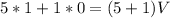 5 * 1 + 1 * 0 = (5 + 1)V