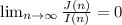 \lim_{n \to \infty} \frac{J(n)}{I(n)} = 0
