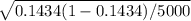 \sqrt{0.1434(1-0.1434)/5000}