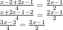 \frac{x-2+2x-1}{4}=\frac{2x-1}{2}\\\frac{x+2x-1-2}{4}=\frac{2x-1}{2}\\\frac{3x-3}{4}=\frac{2x-1}{2}\\