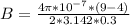 B =  \frac{  4\pi * 10^{-7}  * (9- 4)}{2 * 3.142  *0.3 }