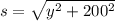 s = \sqrt{y^2 + 200^2}
