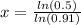 x=\frac{ln(0.5)}{ln(0.91)}