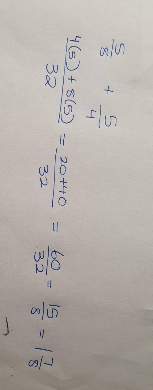 What’s 5/8 + 5/4 (reduced fraction)