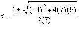 HELP, QUICKLY! Which equation shows the quadratic formula used correctly to solve 7x2 = 9 + x for x?