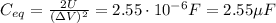 C_{eq}= \frac{2U}{(\Delta V)^2}=2.55\cdot 10^{-6} F=2.55\mu F 