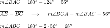 m\angle BAC=180^o-124^o=56^o\\\\\overline{AB}=\overline{BC}\quad\implies\quad m\angle BCA=m\angle BAC=56^o\\\\m\angle ABC=180^o-2\cdot56^o=68^o