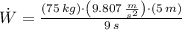 \dot W = \frac{(75\,kg)\cdot \left(9.807\,\frac{m}{s^{2}} \right)\cdot (5\,m)}{9\,s}